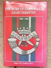The Duke of Cornwall's Light Infantry 1939-45 by E G Godfrey (Hardcover, 1994)