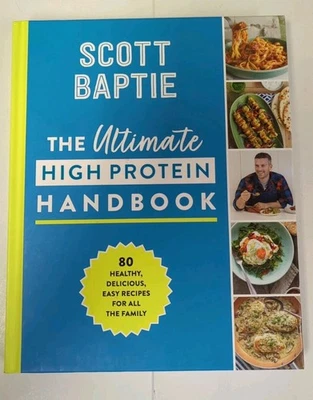 The Ultimate High Protein Handbook Scott Baptie NEW Hardcover Recipe Book Foto 1 de 4