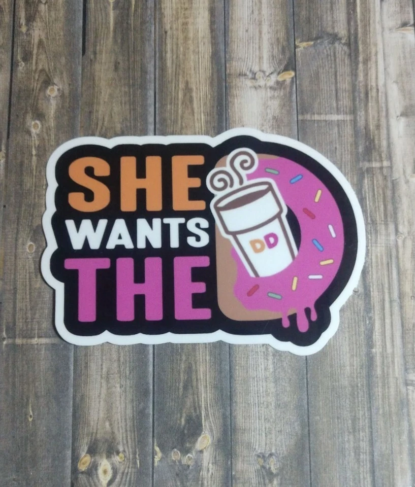 Dunkin Donuts She Wants The D Coffee Vinyl Water Resistant Sticker - Image 1 of 1
