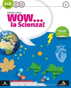 LIBRO WOW ... LA SCIENZA ISBN 9788824763523  -- solo libro no ebook - Foto 1 di 1