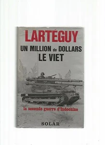 UN MILLION DE DOLLARS LE VIET - 2nde GUERRE D'INDOCHINE - LARTEGUY - Picture 1 of 2