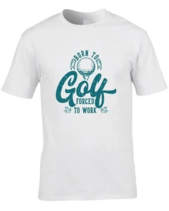 Divertida camiseta de golf para hombre nacida para jugar forzada a trabajar golfista deporte idea de regalo genial - Imagen 1 de 7