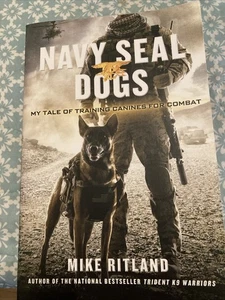Navy Seal Dogs My Tale of Training Canines for Combat - Paperback - - Picture 1 of 7