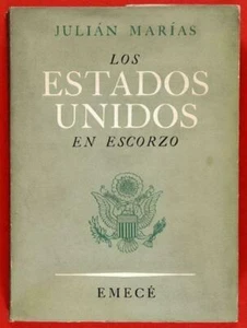 Julián Marías. Los Estados Unidos en Escorzo. Buenos Aires : Emecé 1956 1º Ed. - Imagen 1 de 1