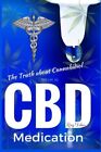What Is Cbd - The Truth About Cannabidiol - Medication By Ray Tokes *Brand New*