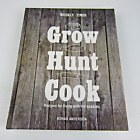 Grow Hunt Cook By Rohan Anderson Practiculture Cookbook Lifestyle Recipes