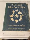 IT LOOKED LIKE SPILT MILK By Charles G. Shaw - Hardcover 1947 First Edition? 