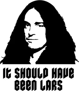 It Should Have Been Lars VINYL DECAL STICKER dark humor metallica cliff burton - Picture 1 of 1