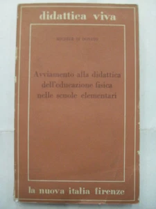 DI DONATO M. AVVIAMENTO ALLA DIDATTICA DELL'EDUCAZIONE FISICA SCUOLE ELEMENTARI - Foto 1 di 1