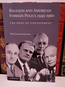 Religion and American Foreign Policy, 1945-1960: The Soul of Containment - Picture 1 of 6