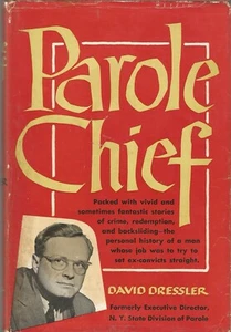 PAROLE CHIEF BY DAVID DRESSLER, 10TH PRINTING, D/J N.Y. PAROLE - Picture 1 of 1