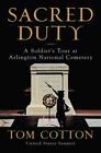 Sacred Duty: A Soldier's Tour at Arlington Na- 0062863150, hardcover, Tom Cotton