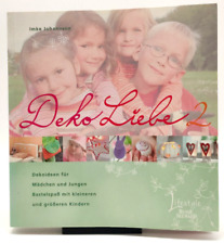 DekoLiebe 2: Dekoideen für Mädchen und Jungen Bastelspaß - Deko Buch