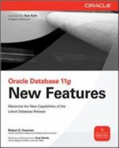 Oracle Database 11g New Features by Freeman, Robert