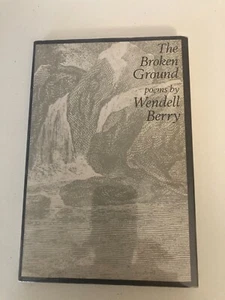 The Broken Ground by Wendell Berry (1966, HC) SIGNED 1st UK Printing - Picture 1 of 10