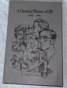 Very Rare - A Chemical History of 3M 1933 – 1990 Neil MacKay - Limited Edition - Picture 1 of 9