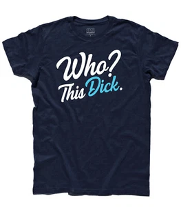T-shirt uomo "Who? This Dick" Chi? Sto cazzo ispirata a i SOLITI IDIOTI Gianluca - Foto 1 di 10