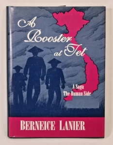 SIGNED A Rooster at Tet: A Saga the Human Side by Berneice Lanier - Imagen 1 de 4