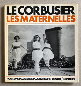 Le Corbusier — Les Maternelles vous parlent — é.o. — Denoël/Gonthier — 1968. - Picture 1 of 10