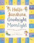 Hello Sunshine, Goodnight Moonlight: Poems ..., Various
