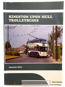Kingston upon Hull Trolleybuses, Wells, Malcolm, Excellent Book - Picture 1 of 1