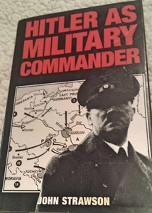 Hitler as Military Commander by John Strawson (256 pg, 1995, Hardcover) - Picture 1 of 1