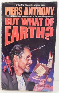Piers Anthony BUT WHAT OF EARTH? 1989 TOR Paperback WRITING PUBLISHING PROCESS