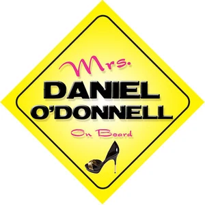 Mrs Daniel O'Donnell On Board Novelty Car Sign - Foto 1 di 1