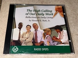 Howard E Butt Jr The High Calling Of Our Daily Work CD Radio Spots CD OOP NEW - Picture 1 of 2