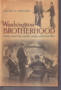 WASHINGTON BROTHERHOOD: By Rachel A. Shelden (2013 HC){V10} - Imagen 1 de 3