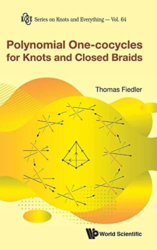 Polynomial One-Cocycles For Knots And Closed Braids: 64 (Series on Knots & Ever - Image 1 of 1