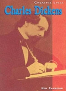 Creative Lives: Charles Dickens Paperback-Neil Champion - Picture 1 of 1