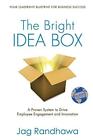 The Bright Idea Box: A Proven System to Drive Empl... by Randhawa, Jag Paperback