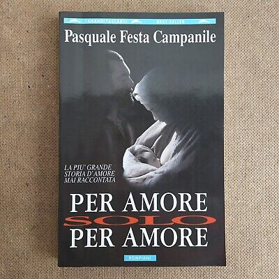 Pasquale Festa Campanile - Per Amore Solo Per Amore - Bompiani 1997 • 30€