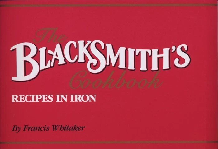 The Blacksmith's Cookbook, Recipes in Iron by Francis Whitaker / Blacksmithing Foto 1 de 1