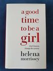 Helena Morrisey, A Good Time To Be A Girl (Hardback, 2018)