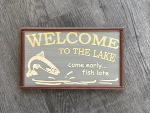"Welcome To The Lake, Come Early Fish Late" Cottage Cabin Wall Hanging Sign Wood - Picture 1 of 7