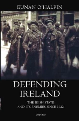 Defending Ireland: The Irish State and Its Enemies since 1922 by - Image 1 of 1