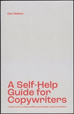 A Self-Helf Guide for Copywriters - engl. (Dan Nelken 1. Auflage 2021) Z 0-1 - Bild 1 von 4