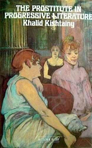 The Prostitute In Progressive Literature by Khalid Kishtainy [Signed] HB DJ GOOD - Image 1 of 1