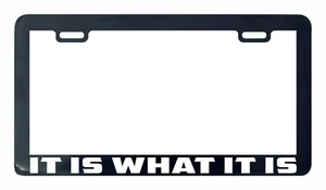It is what it is funny license plate frame legal - Bild 1 von 2