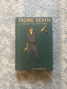 Facing Death A Tale Of Coal Mines By G. A. Henty - Picture 1 of 9