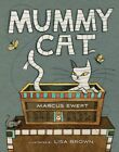 Mummy Cat, School And Library by Ewert, Marcus; Brown, Lisa (ILT), Brand New,...