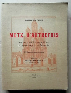 Metz Autrefois Marius MUTELET éd Mutelet 1965 - Picture 1 of 7
