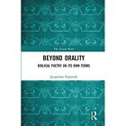 Beyond Orality Biblical Poetry On Its Own Terms The A   Paperback  Softback N