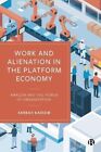 Work and Alienation in the Platform Economy Amazon and the Powe... 9781529226553