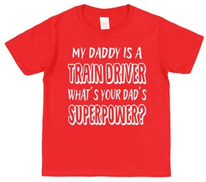 My Dad's A Train Driver What's Your's Superpower? Kids T-Shirt Boy Girl Son - Picture 1 of 6