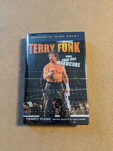 More Than Just Hardcore, Terry Funk, SIGNED, 1st Edition, 2005, HC/DJ - Picture 1 of 17