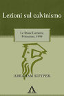 Libri Kuyper Abraham - Lezioni Sul Calvinismo. Le Stone Lectures, Princeton, 189
