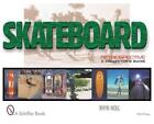 Skateboard Retrospective: A Collector's Guide by Rhyn Noll (English) Hardcover B